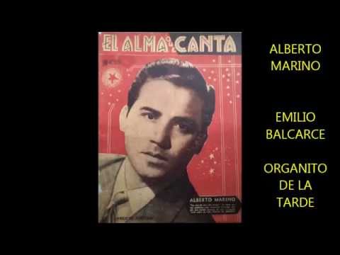 ALBERTO MARINO -  EMILIO BALCARCE  - ORGANITO DE LA TARDE  - TANGO