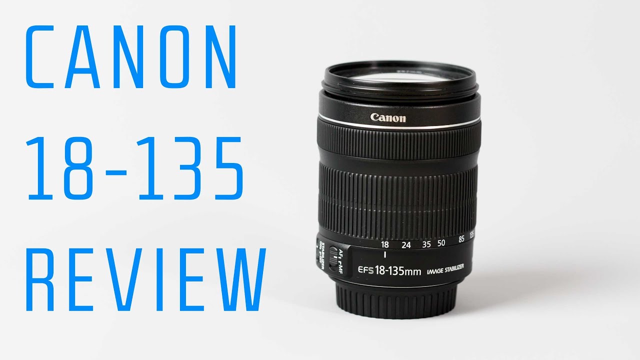 Canon 18-135mm STM Lens Review – Perfect Kit Lens Upgrade