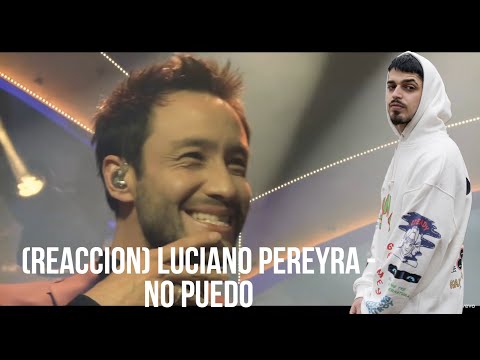 (REACCION) Luciano Pereyra - No Puedo