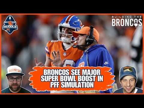 Broncos See Major Super Bowl Boost in Latest PFF Simulation | Building The Broncos