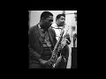 You Are A Weaver Of Dreams -  Cannonball Adderley Quartet guest John Coltrane