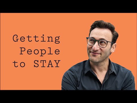 Getting People to STAY | Simon Sinek Video