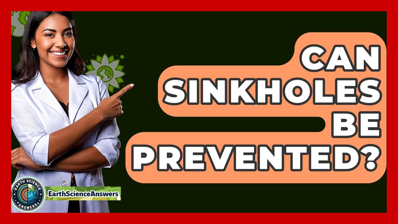 Can Sinkholes Be Prevented? - Earth Science Answers