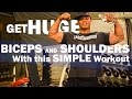 Get HUGE Biceps & Shoulders | SIMPLE Workout