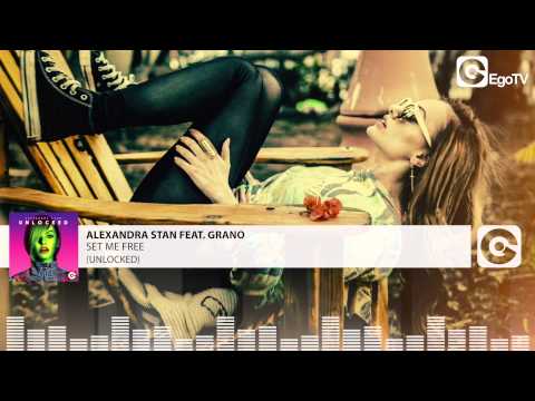 ALEXANDRA STAN FEAT GRANO - Set Me Free