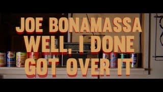 Musik-Video-Miniaturansicht zu Well, I Done Got Over It Songtext von Joe Bonamassa