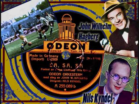 Nils Kyndel orch & John  Wilhelm Hagberg - Sa sa sa (Swedish Fotball fan melody) 1933