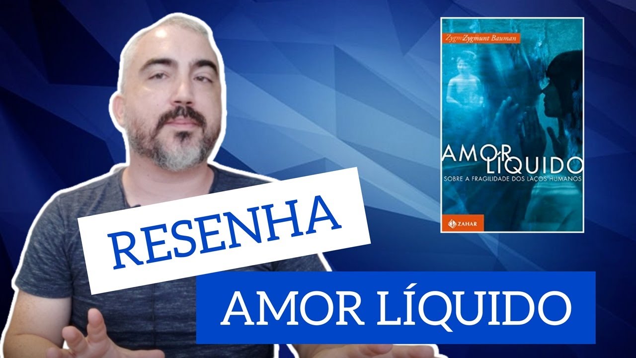 AMOR LIQUIDO  - ZYGMUNT BAUMAN | Resenha