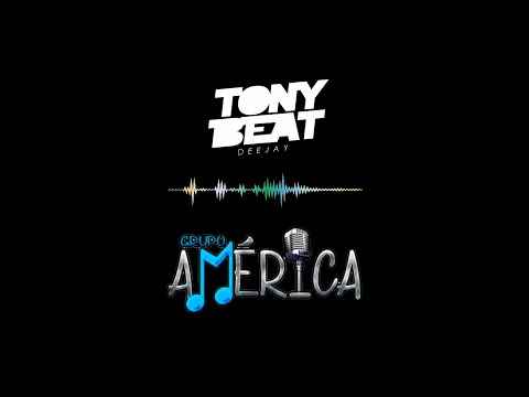TONY BEAT - Mix Grupo América