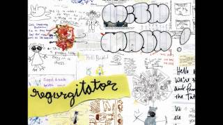 REGURGITATOR - If This Is The Blues, Why Do I Feel So Green?