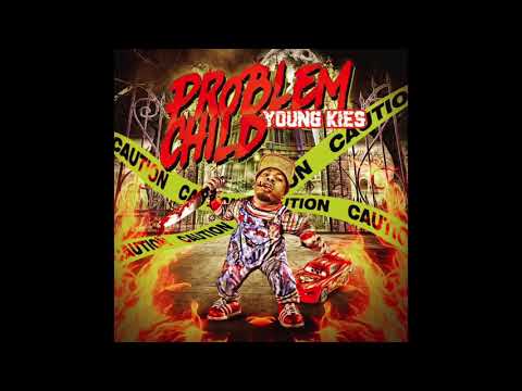 Young Kies -  What Would You Do Ft Muddy Geez & Kobe Rackz (Problem Child)