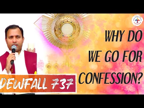 Dewfall 737 - Why do we go for confession?