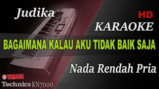 Download lagu JUDIKA - BAGAIMANA KALAU AKU TIDAK BAIK SAJA ( NADA RENDAH PRIA ) || KARAOKE mp3