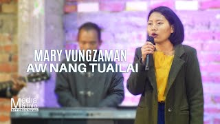 Mary Vungzaman | Aw Nang Tuailai [LIVE]