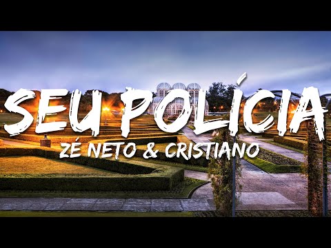 Zé Neto & Cristiano - Seu Polícia (Letra/Lyrics)