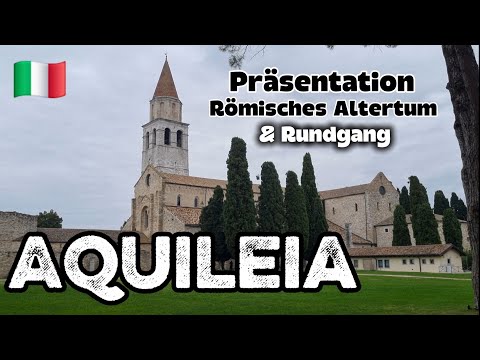 Aquileia 🇮🇹 ( Rundgang und Präsentation zum Römischen Altertum in Aquileia )