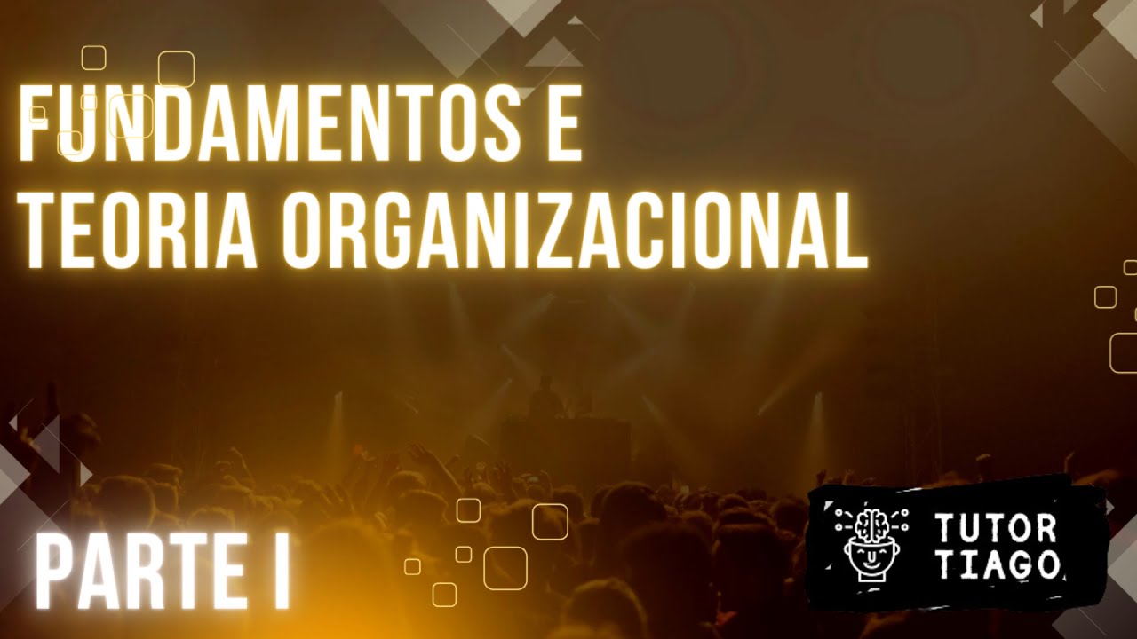 Fundamentos e Teoria organizacional