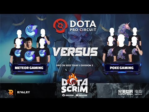 Meteor Gaming vs Poke Gaming - DPC CN 2023 Tour 1: Division II - Game Highlights - BO3