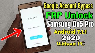 Samsung On5 Pro (SM-G550FY) 2020 FRP Unlock/ Google Account Bypass || Android 7.1.1 (Without PC)