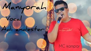 Download lagu Manyorah [vocal Adi andester] lagu ocu mp3