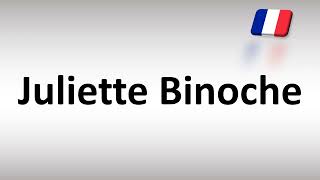 How to Pronounce Juliette Binoche (French Actress)