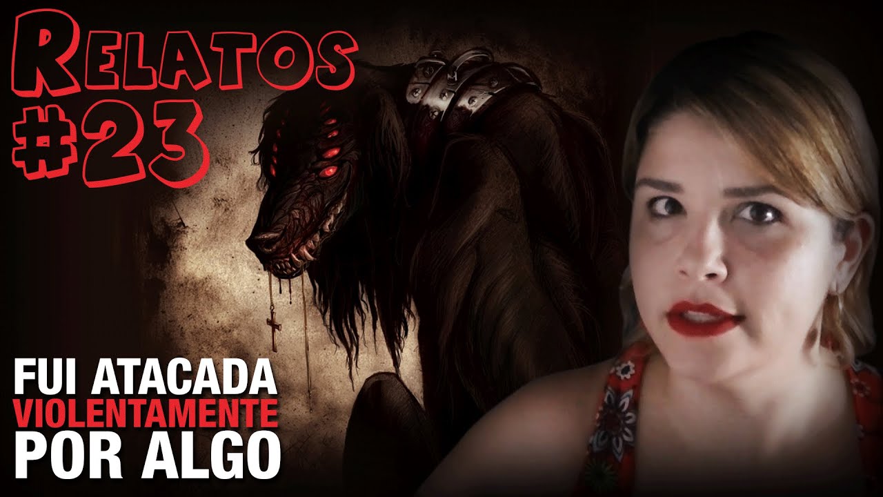 Fui Atacada Violentamente por Algo (#23 - Histórias Assombradas!)