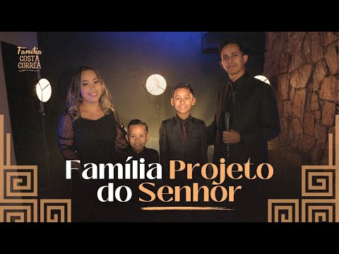 Família Costa Corrêa - Família Projeto do Senhor (Clipe Oficial)