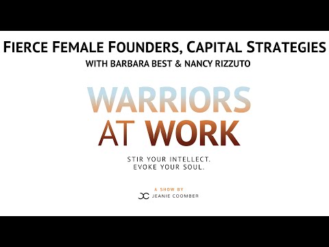 Fierce Female Founders, Capital Strategies with Barbara Best & Nancy Rizzuto