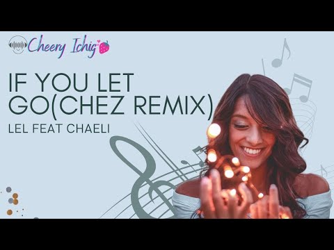 If you Let Go Chez Remix Lel feat Chaeli