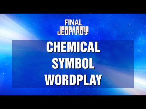 Final Jeopardy!: Chemical Symbol Wordplay | JEOPARDY!