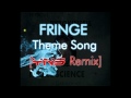 Fringe - Theme Song -Remix- (TV SERIES) 