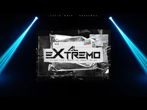 Jota Baby x Pein x Danniel x Rey Vonblon x Ares Beat - Al Extremo (Official Lyric Video)