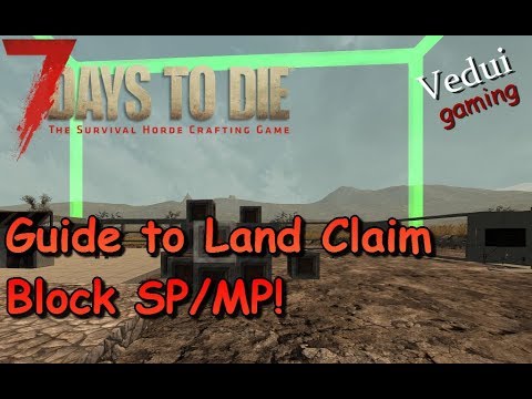 7 Days to Die | Land Claim Block Guide | Alpha 16 Gameplay Video