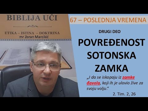 67 POSLEDNJA VREMENA Povređenost: Kako je se osloboditit pre Drugog Hristovog dolaska i kraja sveta?
