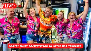 π΄LIVE: Garvey Shirt Competition- Attic Bar Los Cristianos Tenerife βοΈ π