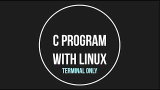 HOW TO WRITE, COMPILE & RUN A C PROGRAM WITH TERMINAL (2018) LINUX MINT