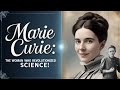 Marie Curie The Woman Who Revolutionized Science 1867 1934