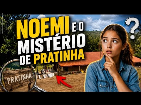 NOEMI É O MISTÉRIO DE PRATINHA -FOI UM CRIM3? 