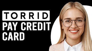 How To Pay Torrid Credit Card (How Do You Pay Your Torrid Credit Card)