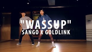 Sango X Goldlink - Wassup｜Choreography by H-1 레츠댄스 LETZDANCE