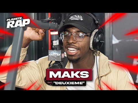 [EXCLU] Maks - Deuxième #PlanèteRap