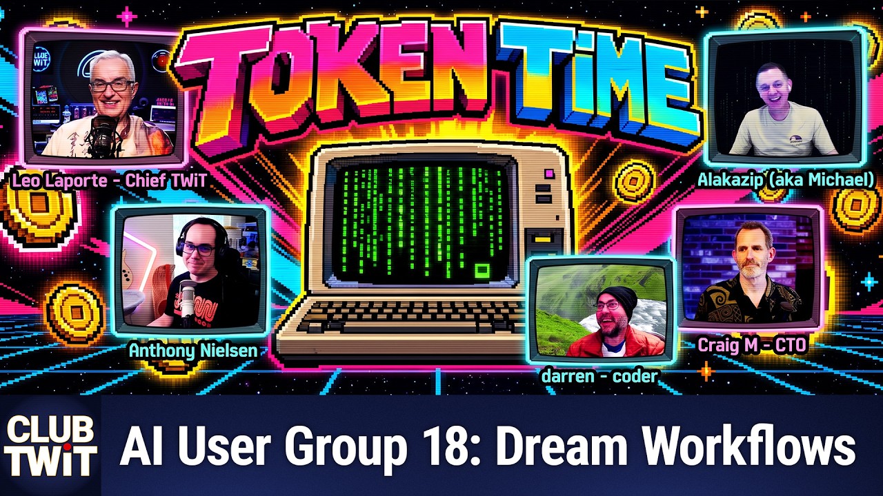 Club TWiT: AI User Group #18 - Hacking Your Workflow