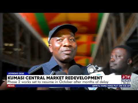 Kumasi Central Market Redevelopment: Phase 2 works set to resume in October after months of delay