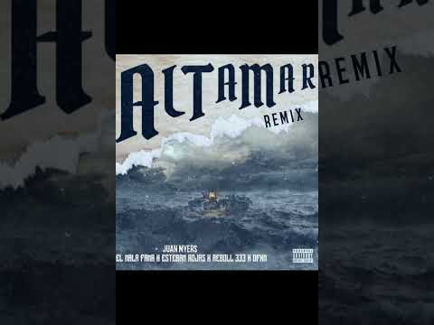 Alta Mar El Mala Remix fama Reboll333 dfzm Esteban rojas Juan Myers