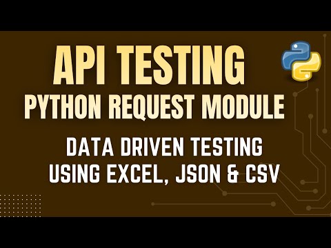 API Testing with Python Request Module Data Driven Testing with Excel JSON CSV by Mr Madan