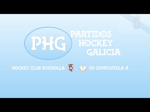 🎥​ Hockey Club Borbolla - CH Compostela A [Infantil Oro G1 J10]
