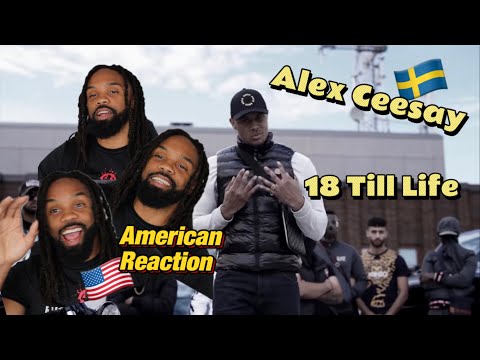 AMERICAN REACTION TO SWEDISH RAP 🇸🇪 - ALEX CEESAY - 18 TILL LIFE - REACTION VIDEO! (TRANSLATION )