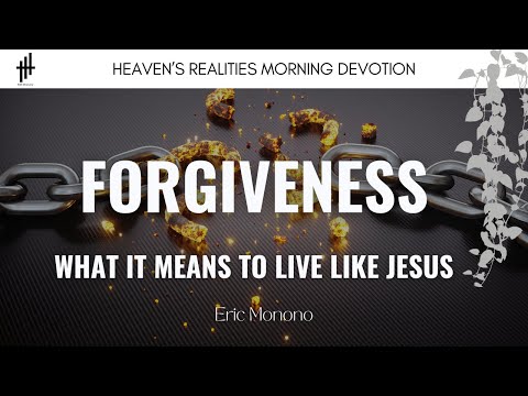 Forgiveness - What it Means to Live Like Jesus, Morning Daily Devotion, Bible Study, Prayer, God