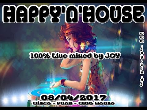 ( Disco House  - Club House )  HAPPY'N'HOUSE 14 04 2017