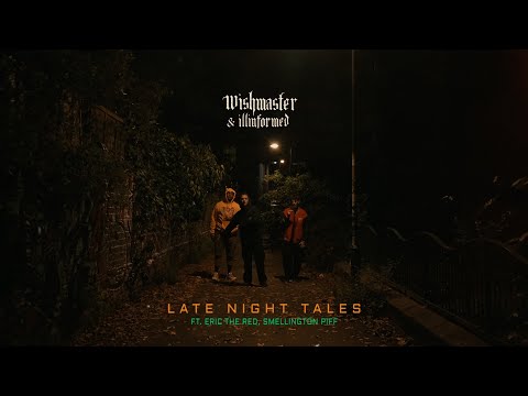 WISH MASTER X Illinformed - LATE NIGHT TALES ft Smellington Piff & Eric Da Red| Cuts by DJ ROGUE